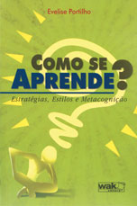 Dicas de Leitura: Como se Aprende? Estratégias, Estilos e Metacognição