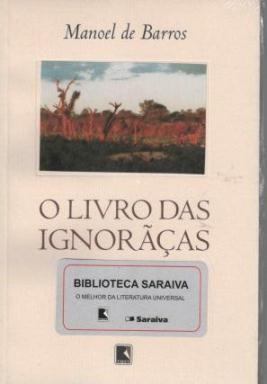 Manoel de Barros: O Livro das Ignorâncias – Uma Obra Singular