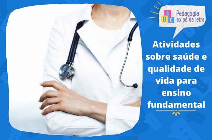 9 Atividades sobre saúde e qualidade de vida para ensino fundamental