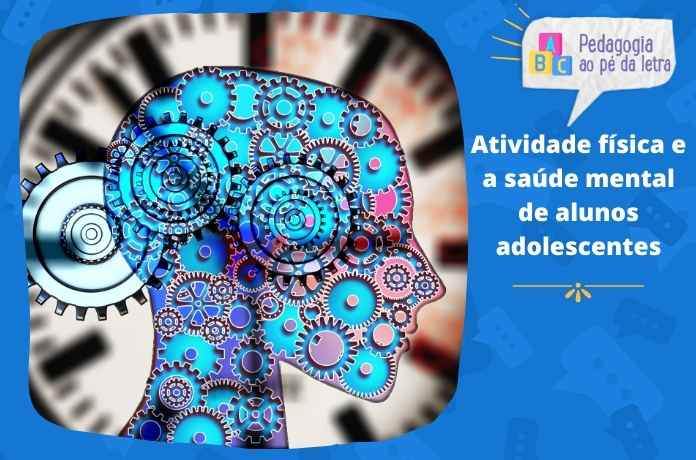 Atividade física e a saúde mental de alunos adolescentes