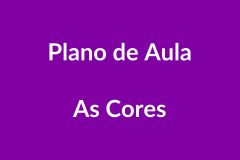 Plano de Aula As Cores Educação Infantil BNCC