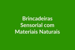 Plano de Aula BNCC – Brincadeiras Sensoriais com Materiais Naturais – Educação Infantil