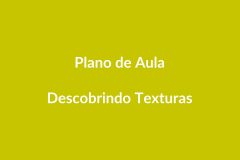 Plano de Aula BNCC – Descobrindo Texturas – Educação Infantil