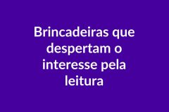 Plano de Aula – Brincadeiras que despertam o interesse pela leitura – Educação Infantil – BNCC