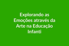 Plano de Aula – BNCC – Explorando as Emoções através da Arte – Educação Infantil