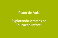 Plano de Aula BNCC – Explorando Aromas na Educação Infantil