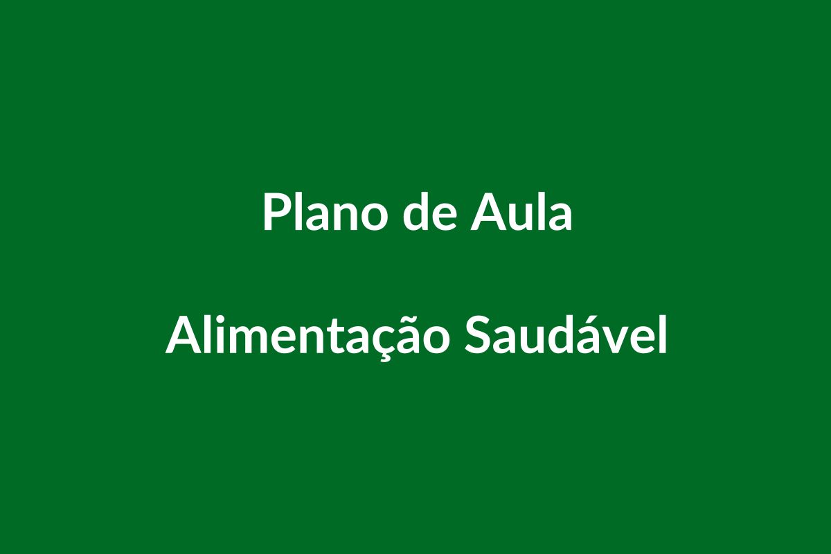 Plano de Aula Alimentação Saudável – BNCC – Educação Infantil
