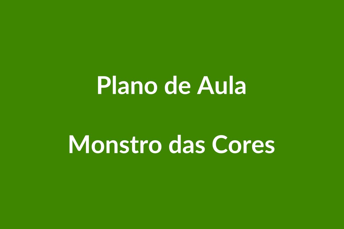 BNCC Plano de Aula – Monstro das Cores – Educação Infantil