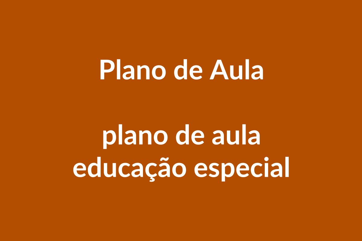 Plano de Aula BNCC – Educação Especial na Educação Infantil