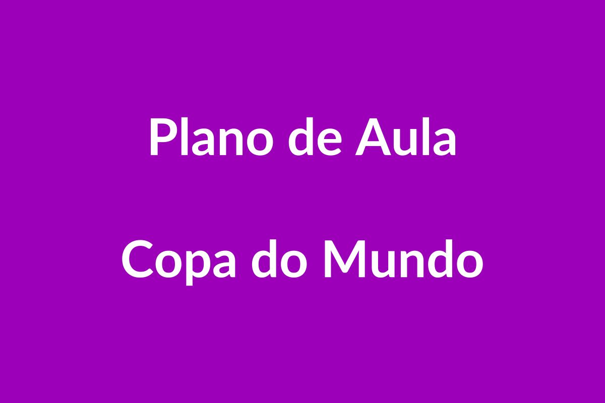 BNCC Plano de Aula Copa do Mundo – Educação Infantil