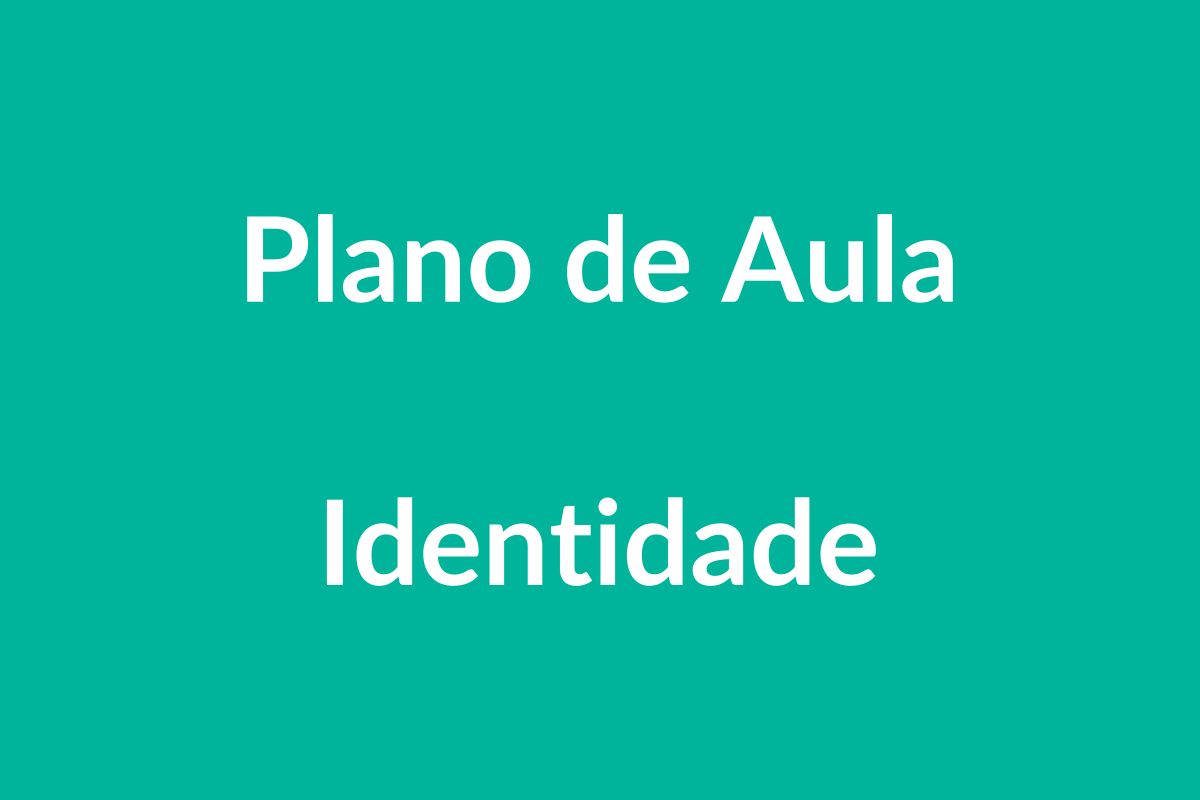 Plano de Aula Identidade – Educação Infantil – BNCC