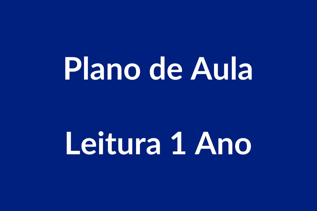 Plano de Aula Leitura 1 Ano – Educação Infantil – BNCC