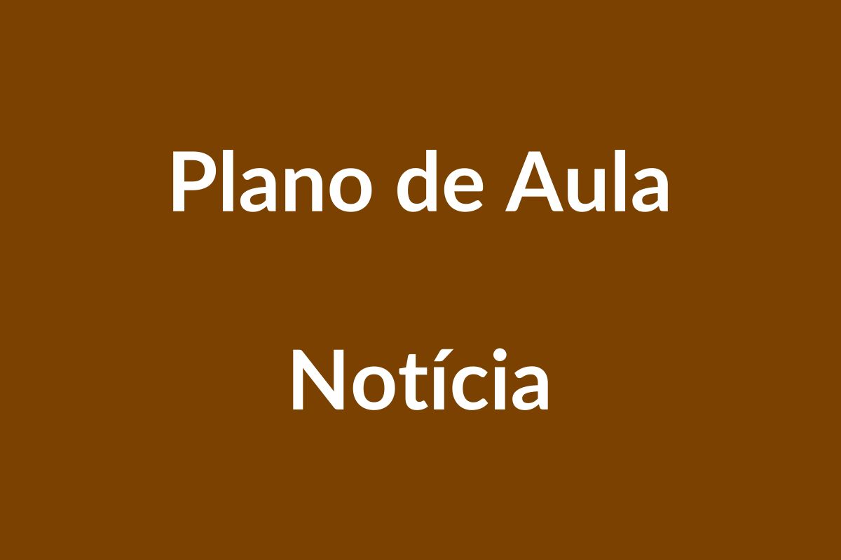 Plano de Aula BNCC – Explorando Notícias na Educação Infantil