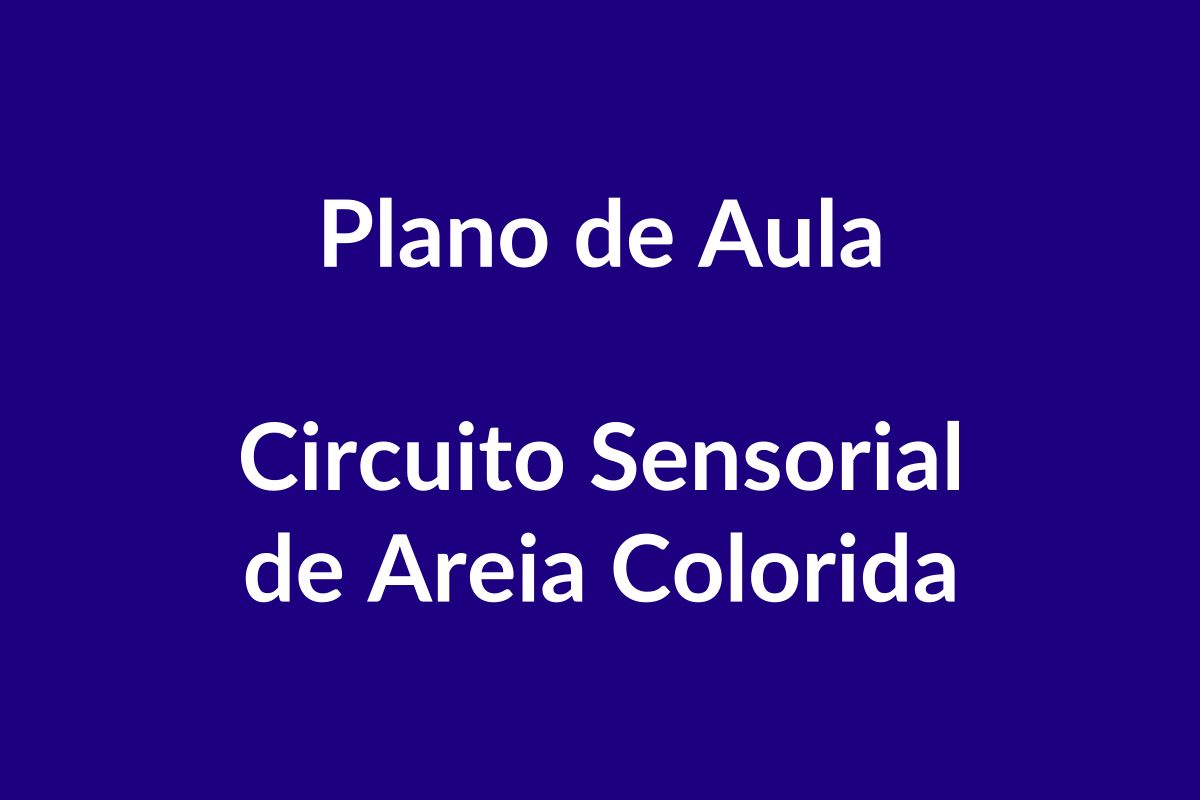 Plano de Aula – Circuito Sensorial de Areia Colorida – BNCC
